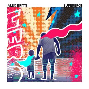 Alex Britti - Supereroi