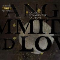 Antonio Flinta Quartet - Anger, Commitment and Love