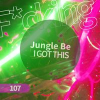 Jungle Be - I GOT THIS (Explicit)