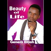 Genesis Elijah - Beauty of Life