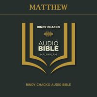 BINOY CHACKO - MATTHEW: BINOY CHACKO AUDIO BIBLE