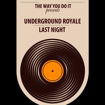 Underground Royale - Last Night