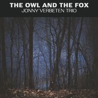 Jonny Verbeten Trio - The Owl and the Fox