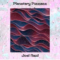 Joel Reid - Planetary Pizzazz