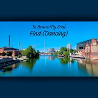 To Brave My Soul - Find (Dancing)