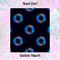 Gelita Nach - Bad Girl