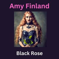 Amy Finland - Black Rose