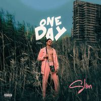 Slim - One Day (Explicit)