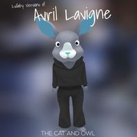 The Cat and Owl - Lullaby Versions of Avril Lavigne