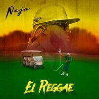 Ñejo - El Reggae