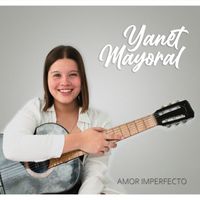 Yanet Mayoral - Amor Imperfecto