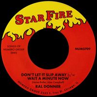 Ral Donner - Don't Let It Slip Away b/w Wait A Minute Now