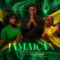 Agape - Jamaican National Anthem