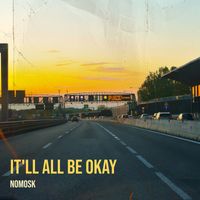 NoMosk - It'll All Be Okay