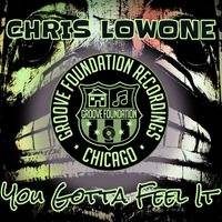 Chris Lowone - You Gotta Feel It
