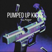 Tim Mayer - Pumped up Kicks