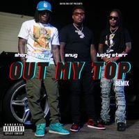Lucky Starr - Out My Top (Remix) [feat. Shon Thang & Snug] (Explicit)