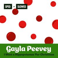 Gayla Peevey - I Want A Hippopotamus For Christmas (Hippo The Hero) (Sped + Slowed)