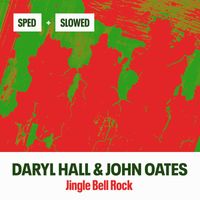 Daryl Hall & John Oates - Jingle Bell Rock (Sped + Slowed)