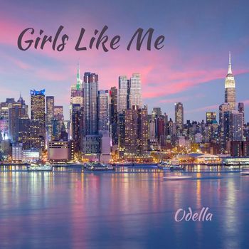 Odella - Girls Like Me