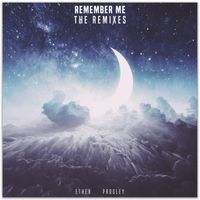 Ether, Progley - Remember Me (Remixes)