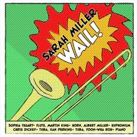 Sarah Miller - Wail!