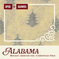 Alabama - Rockin' Around The Christmas Tree (Sped + Slowed)