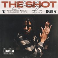 Bradley - THE SHOT (Explicit)