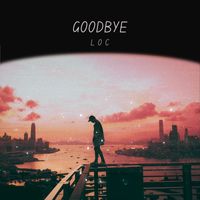 LOC - Goodbye