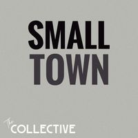 The Collective - Small Town