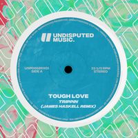 Tough Love - Trippin (James Haskell remix)