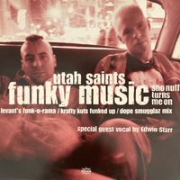 Utah Saints - Funky Music Sho Nuff Turns Me On (The Remixes)