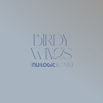 Birdy - Wings (Nu:Logic Remix; Edit)