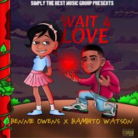 BENNIE OWENS - WAIT 4 LOVE (Explicit)