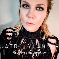 Katri Ylander - Kun me hajotaan