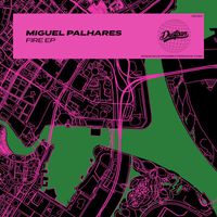 Miguel Palhares - Fire EP