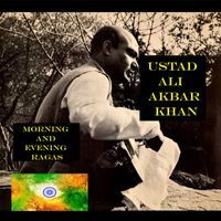 Ali Akbar Khan - Morning and Evening Ragas
