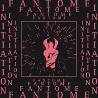 Fantome - Initiation