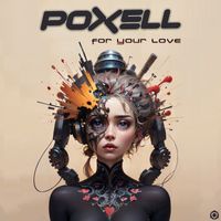 Poxell - For Your Love