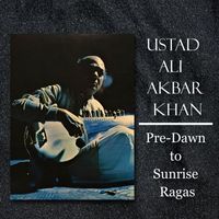 Ali Akbar Khan - Pre-Dawn to Sunrise Ragas