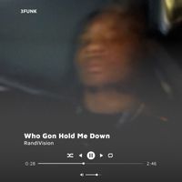 RandiVision - Who Gon Hold Me Down (Explicit)