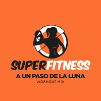 SuperFitness - A Un Paso De La Luna (Workout Mix)