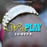 Ignyte - Wrist Play (Explicit)