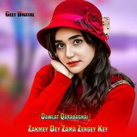 Dawlat Qarabaghai - Zakmey Dey Zama Zergey Key