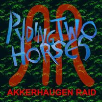 Akkerhaugen Raid - Riding Two Horses