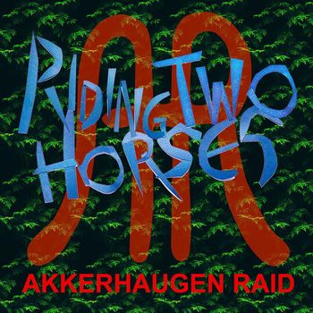 Akkerhaugen Raid - Riding Two Horses
