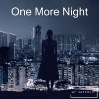 Jay Hatfield - One More Night