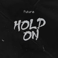 Futura - Hold On (Explicit)