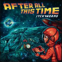 The Itchyworms - After All This Time