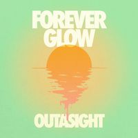 Outasight - Forever Glow